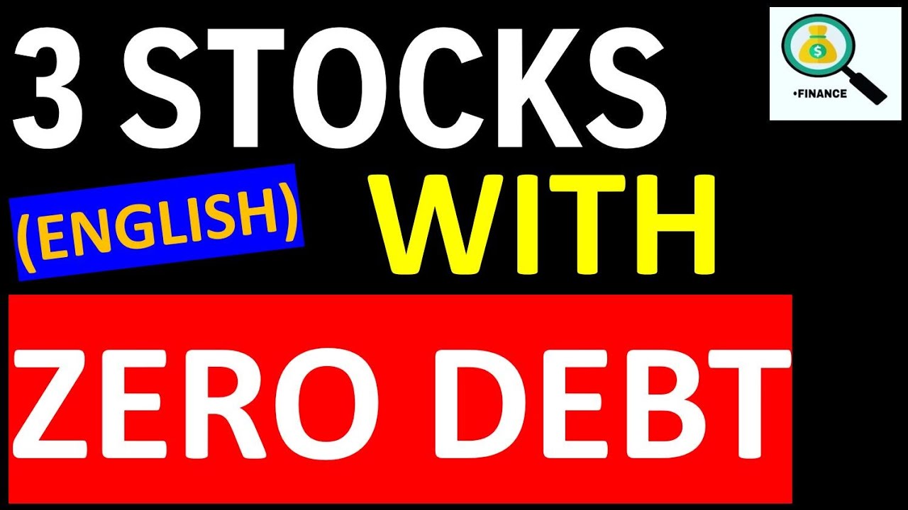Zero Debt Stocks in India | Top Debt Free Stocks | Best Debt Free Stocks | Debt Free Stocks To Buy