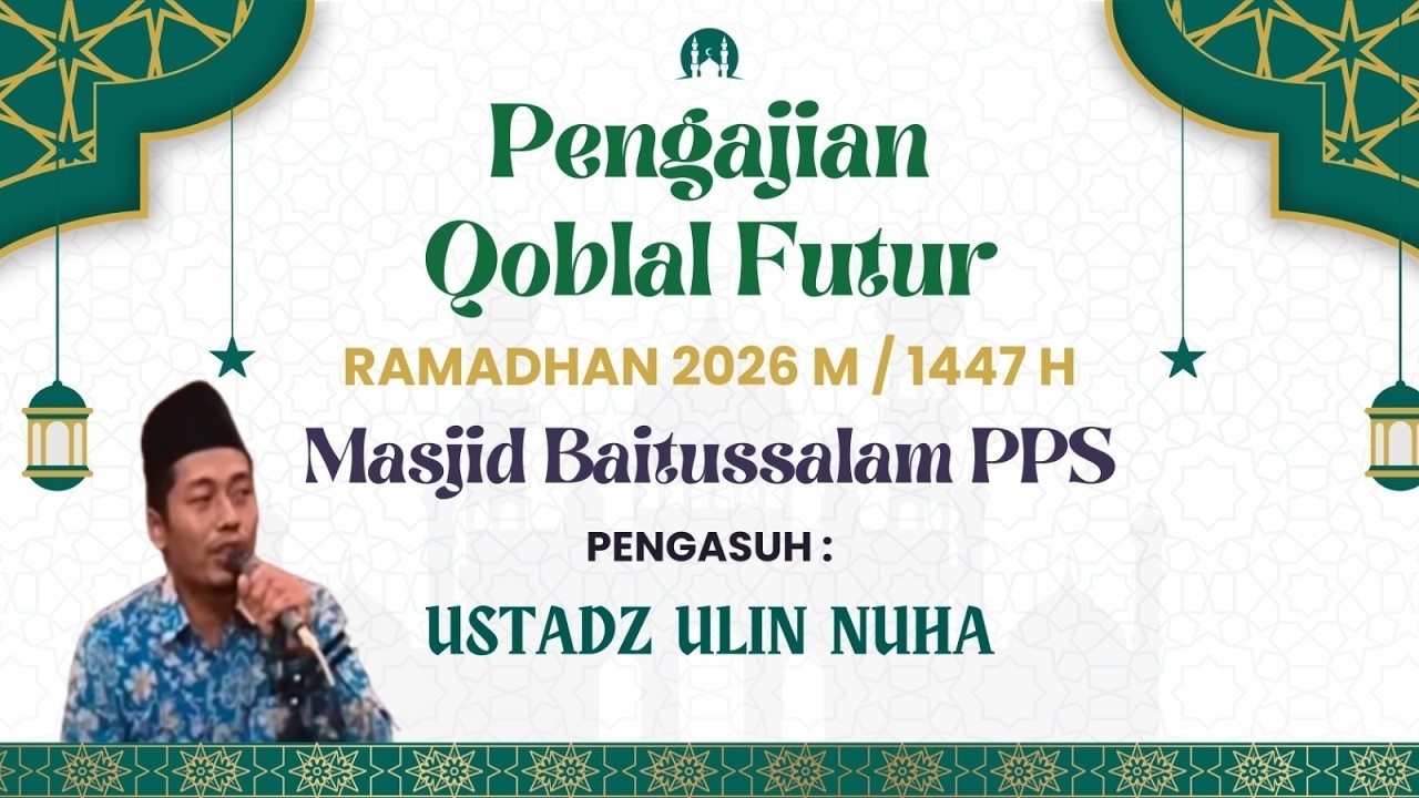 LIVE || PENGAJIAN QOBLAL FUTUR RAMADHAN MASJID BAITUSSALAM PPS