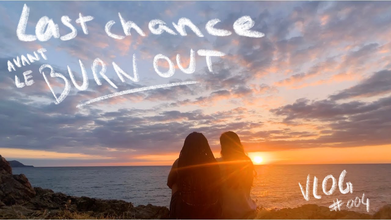 VACANCES DE LA DERNIÈRE CHANCE AVANT LE BURN OUT [Vlog #004]