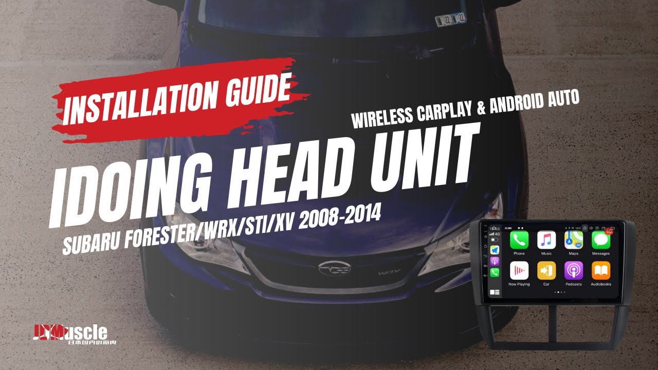 Idoing Head Unit Installation Guide for Subaru Forester/WRX/STI/XV 2008-2014