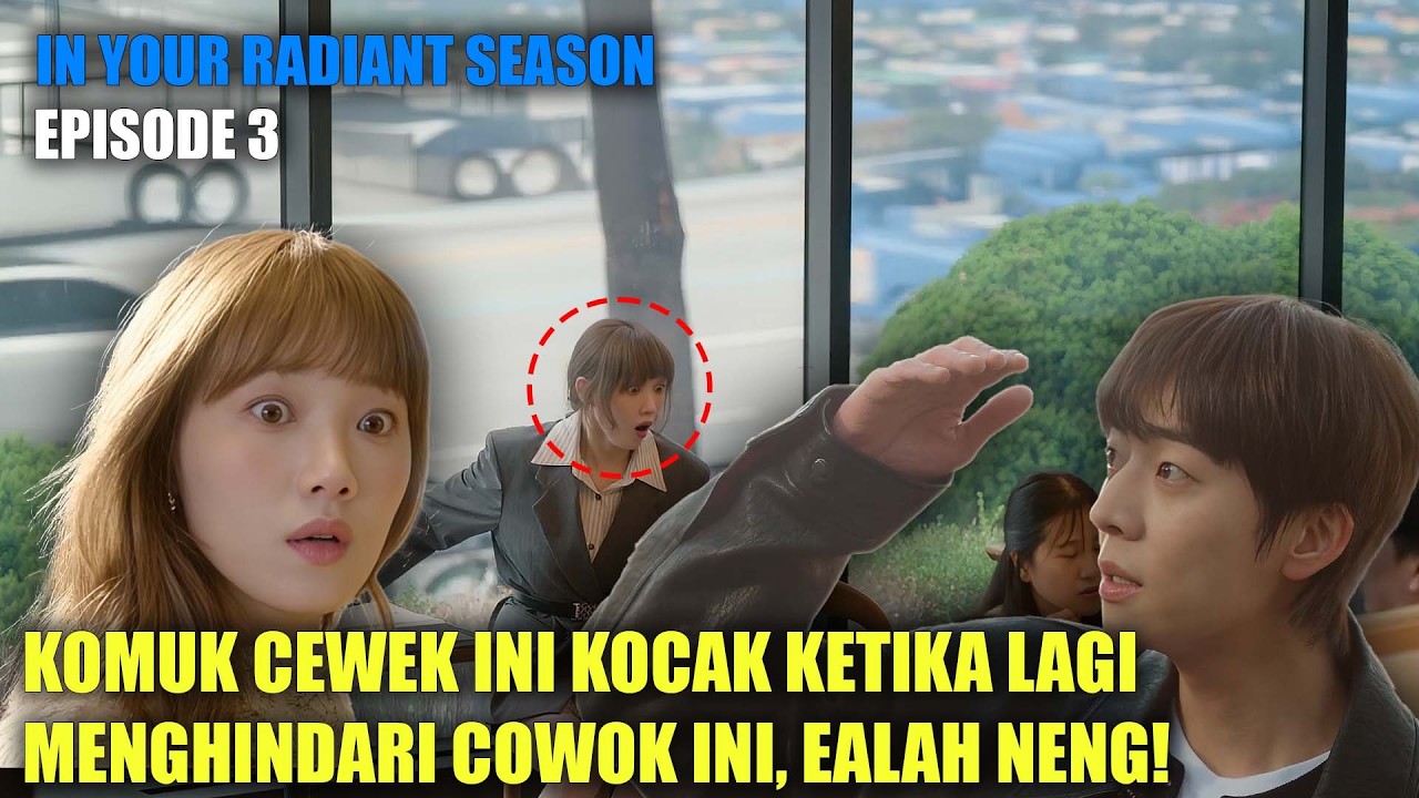 NIAT MENGHINDARI , CEWEK INI MALAH APES SERING BERTEMU COWOKNYA! | IN YOUR RADIANT SEASON