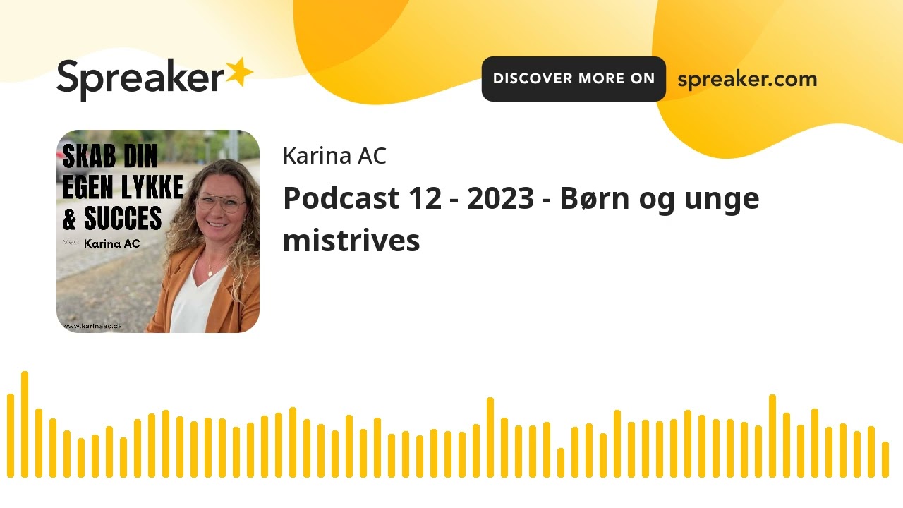 Podcast 12 - 2023 - B&oslash;rn og unge mistrives
