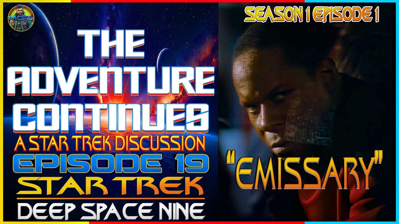 The Adventure Continues: A Star Trek Discussion #19 "Emissary" Star Trek: Deep Space Nine S1 EP 1 📱