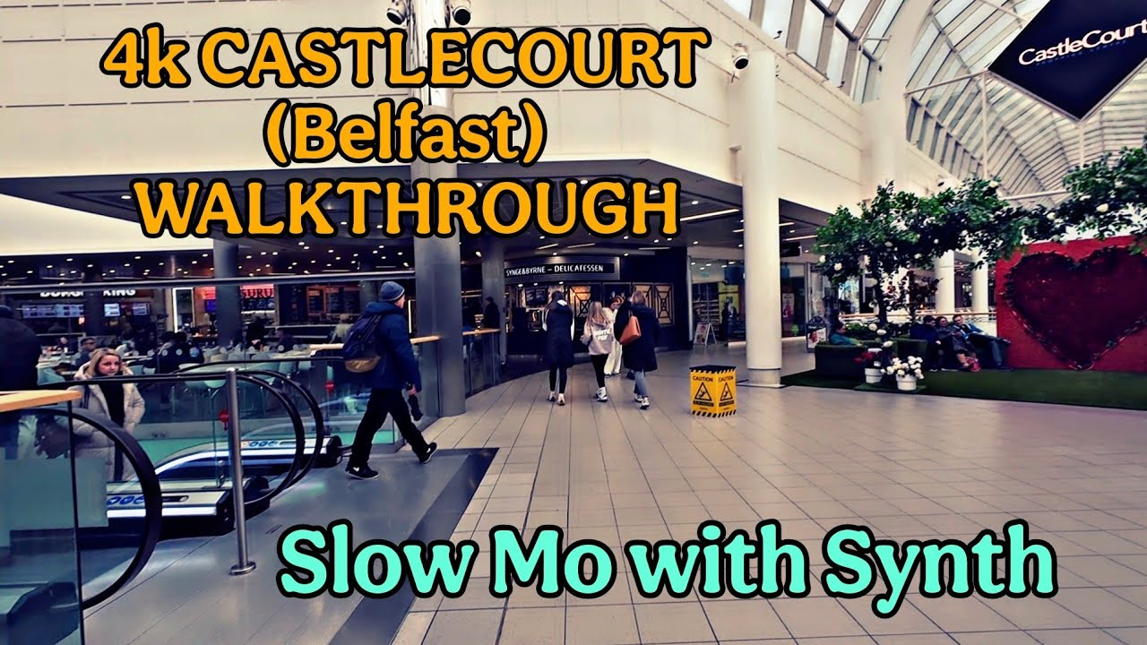 4k CASTLECOURT SHOPPING CENTRE WALKTHROUGH (BELFAST)- Slow motion with Synth