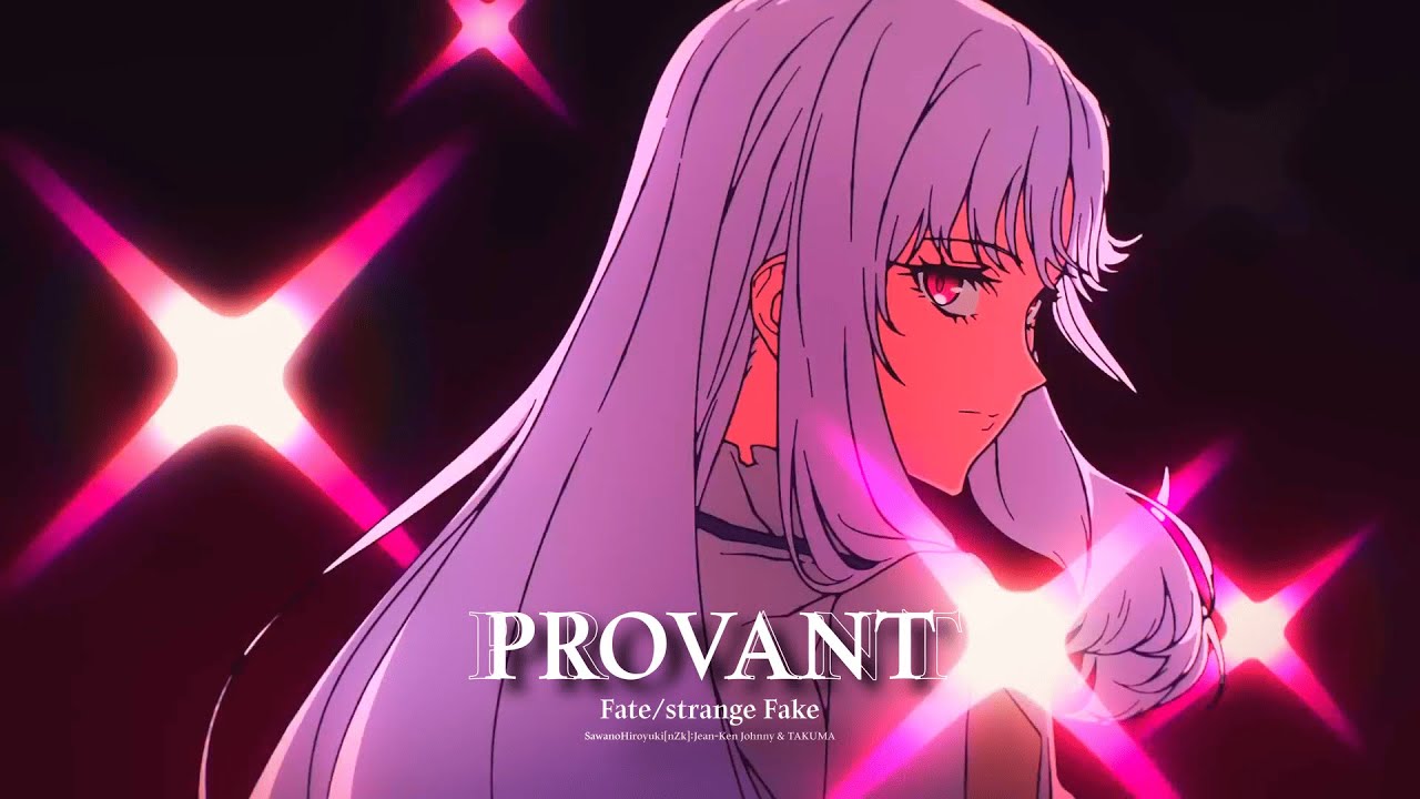 【한글자막】『페이트/ 스트레인지 페이크』OP - PROVANT / SawanoHiroyuki[nZk]:Jean-Ken Johnny & TAKUMA