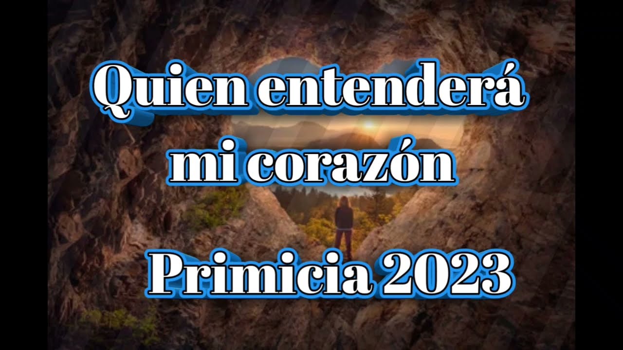 Quien entenderá mi corazón letra primicia 2023 John eli