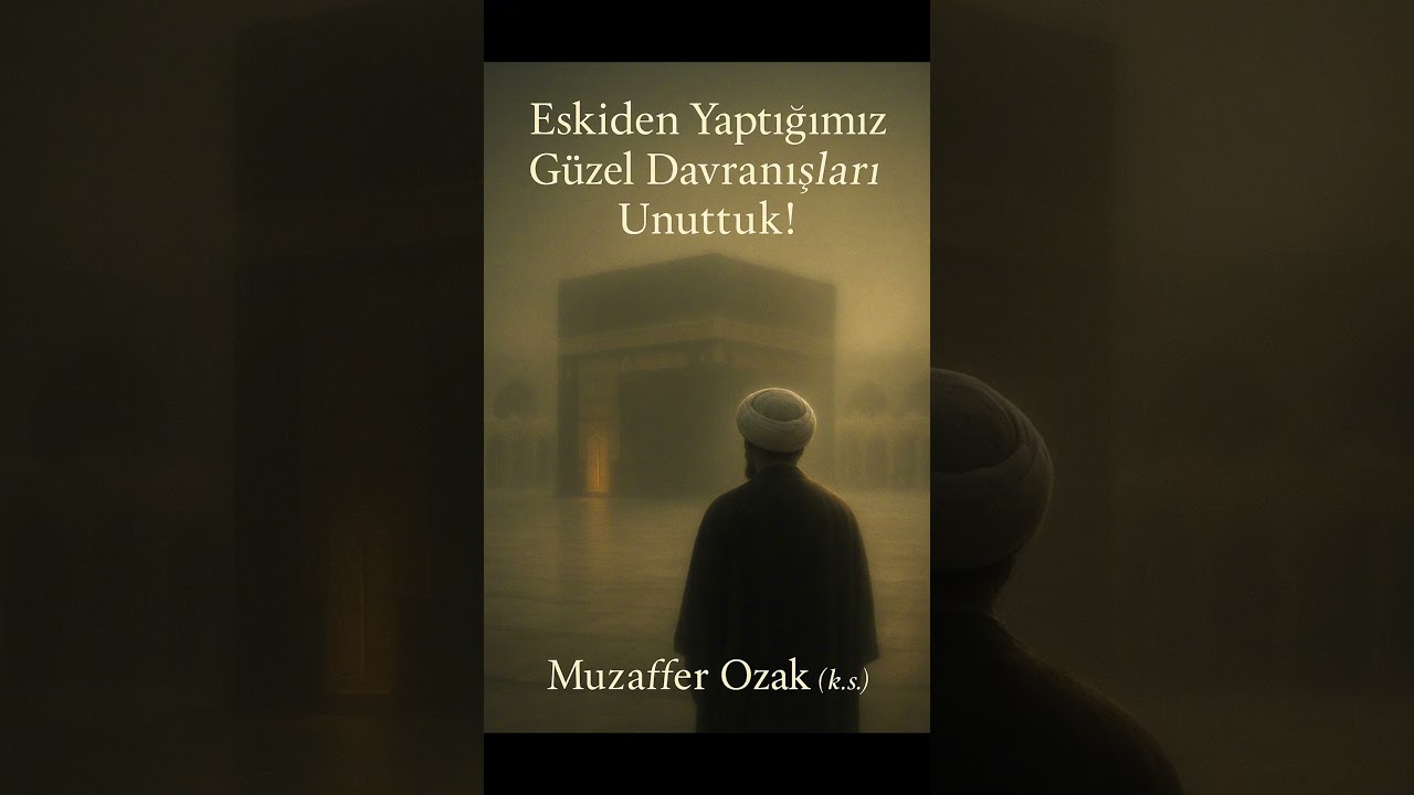 Çok Güzel Adetlerimizi Unuttuk! (Muzaffer Ozak (k.s.))