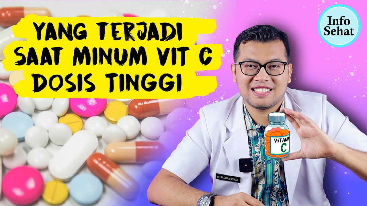 MINUM VITAMIN C DOSIS TINGGI BAGI TUBUH - DOKTER SADDAM ISMAIL