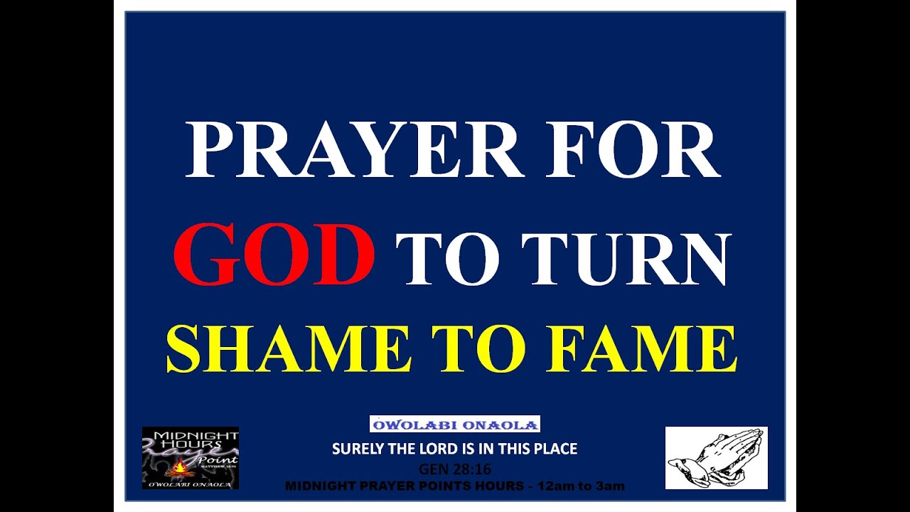Prayer For God To Turn Shame To Fame