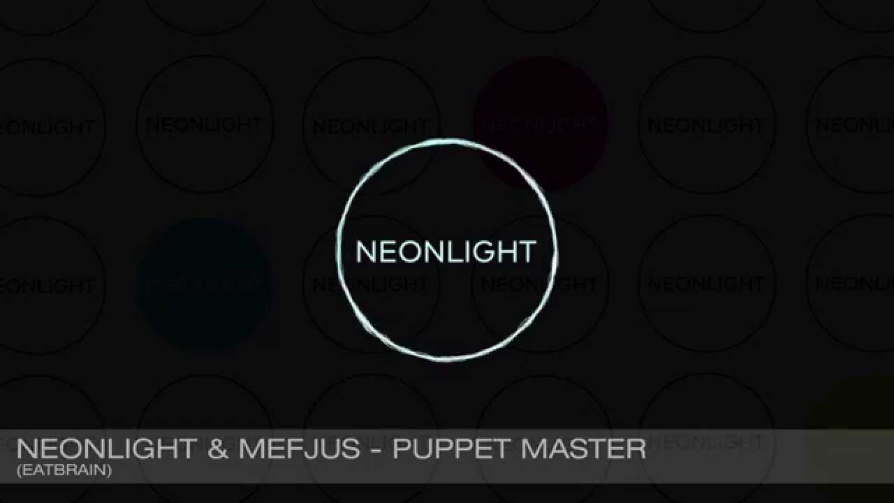 Neonlight & Mefjus - Puppet Master (Eatbrain)