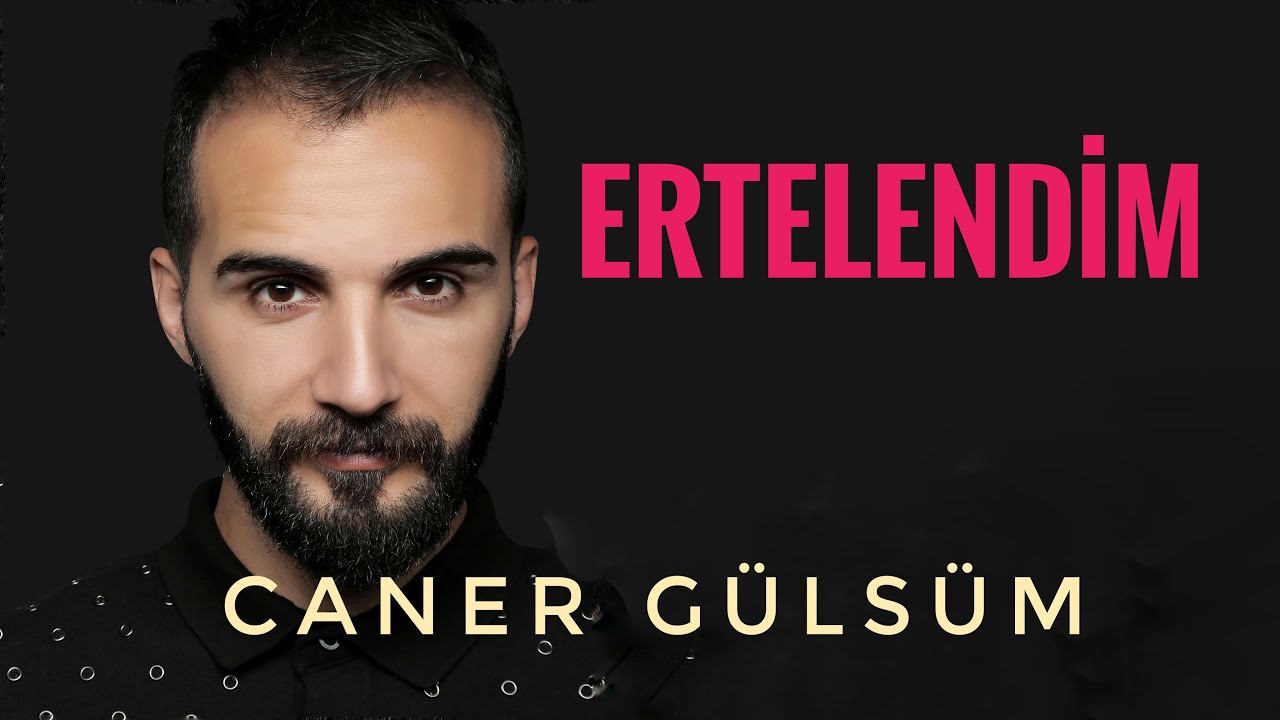 Caner G&uuml;ls&uuml;m  ERTELENDİM