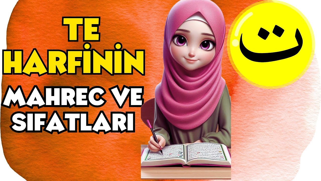 TE HARFİNİN MAHRECİ-SIFATI-TE HARFİNİN MAHRECİ-TASHİH-İ HURUF-TE HARFİ NASIL OKUNUR