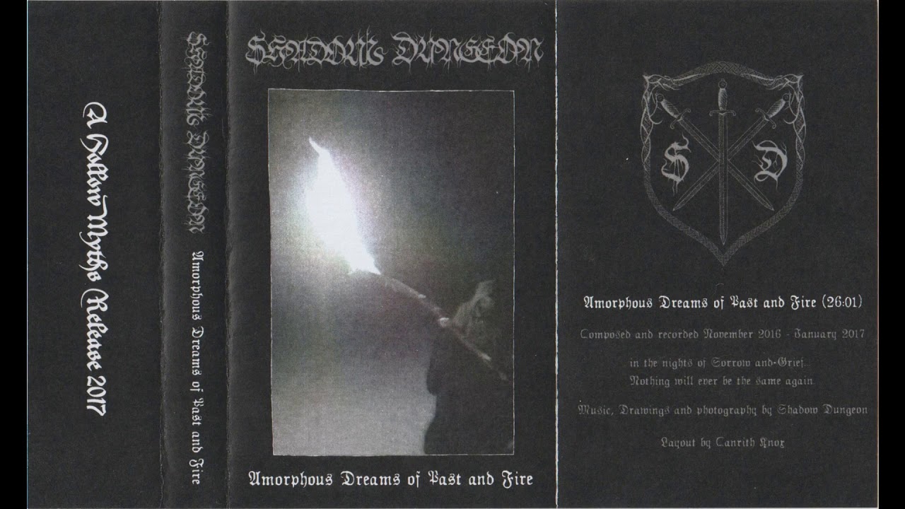 Shadow Dungeon - Amorphous Dreams of Past and Fire (2017) (Dungeon Synth)