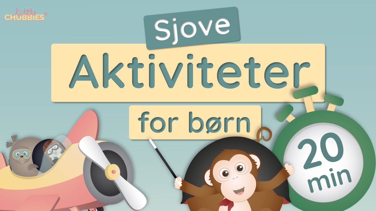20 MINUTTER med aktiviteter for børn og tumlinger, Leg og læring for de mindste | Little Chubbies