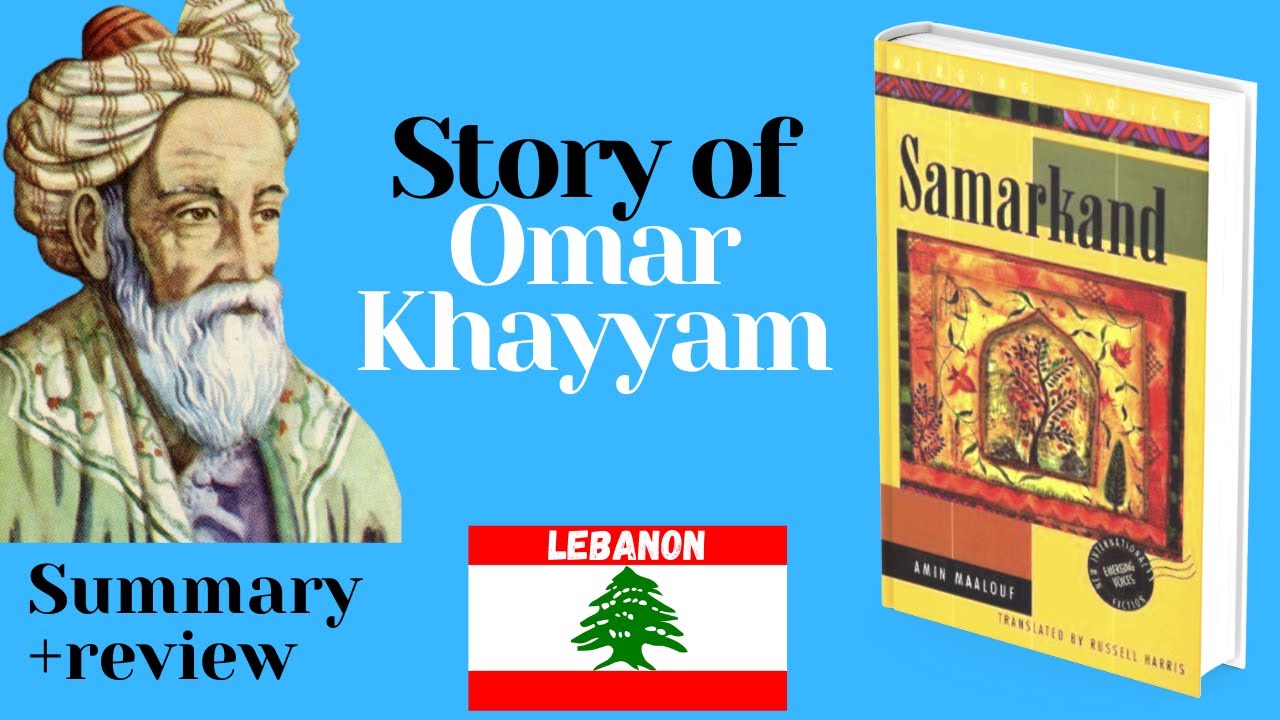 Samarkand by Amin Maalouf - summary and analysis (Omar Khayyam's story and poetry)