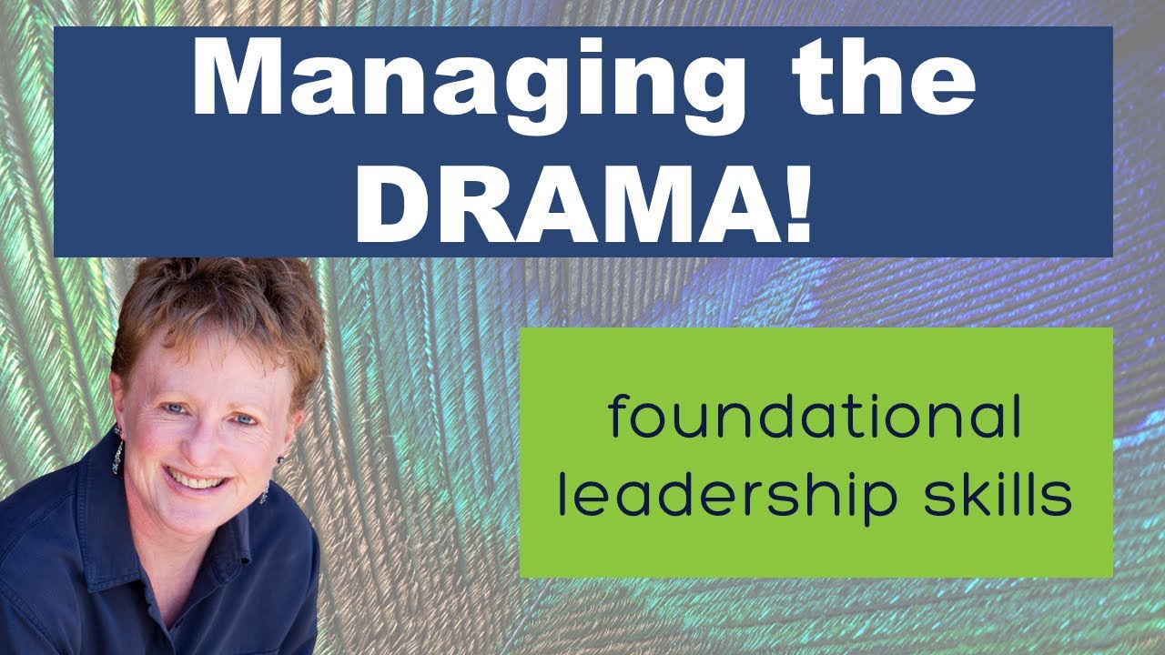 Managing the Drama Queen or Drama King