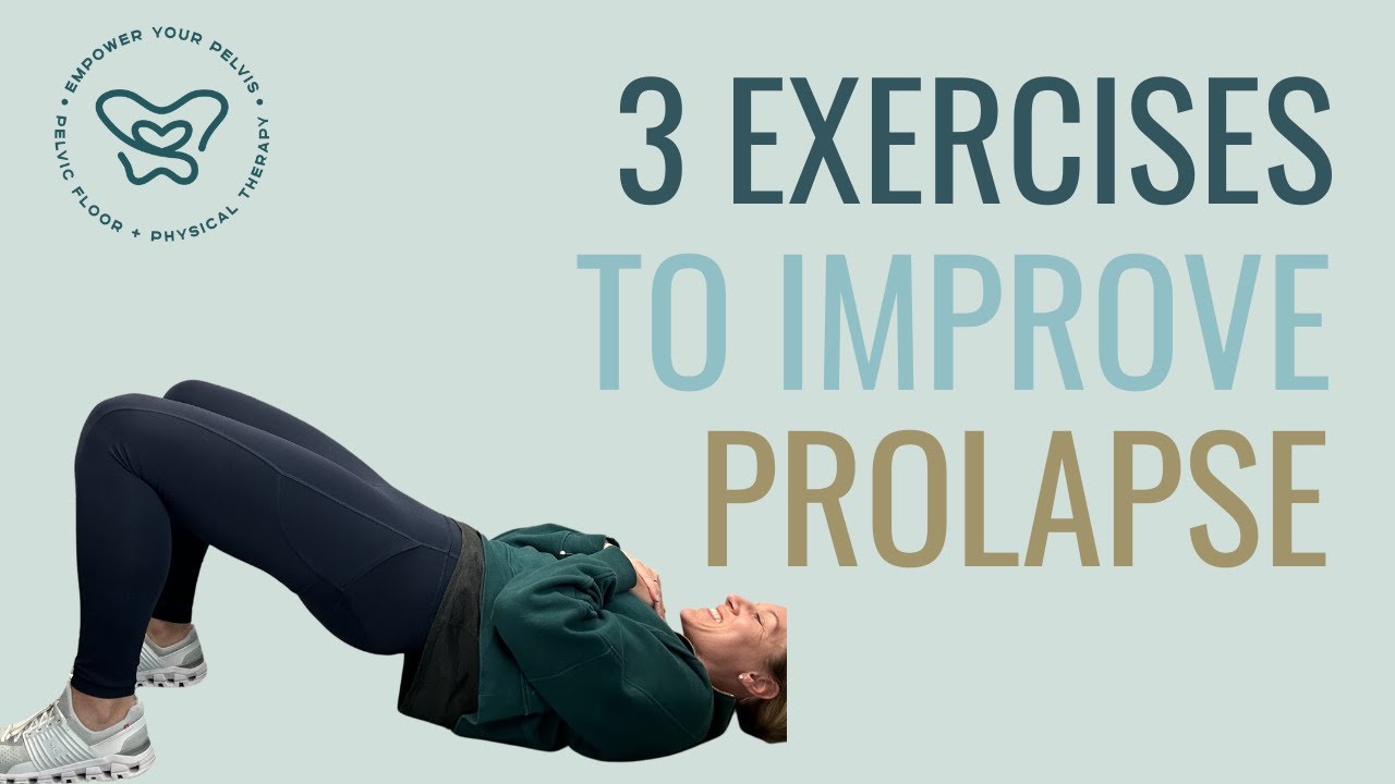 Top 3 Exercises That Helped Me Improve My Prolapse Symptoms