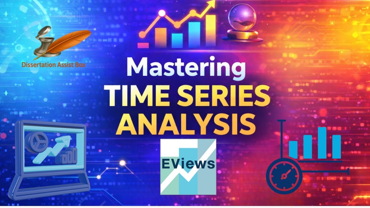 Mastering Time Series Analysis in EViews | Dissertation Assist Box