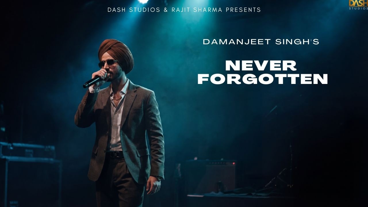 Never Forgotten | Damanjeet Singh | Mood Mechanic | Dash Studios