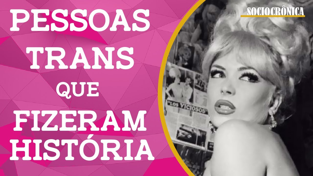CONHEÇA 6 PESSOAS TRANS IMPORTANTES DA HISTÓRIA!! / SOCIOCRÔNICA