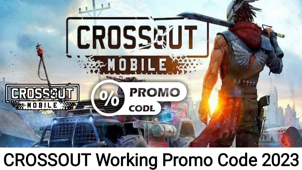 Working Crossout Mobile Promo Codes 2023, Verified Crossout Promo Codes