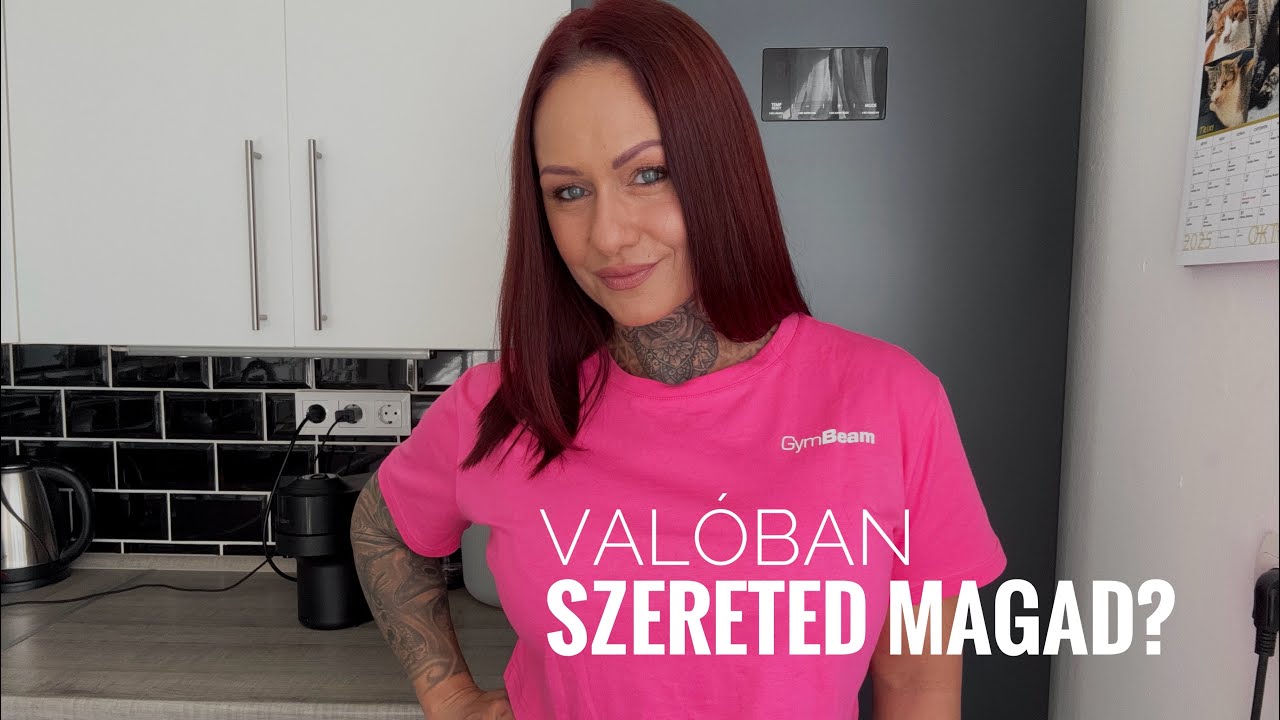 Valóban szereted magad?