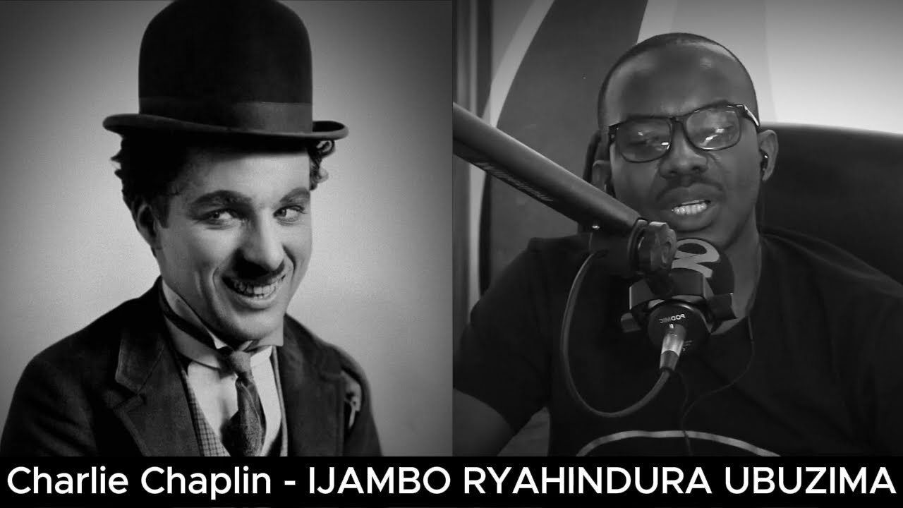 Charlie Chaplin (E) - IJAMBO RYAHINDURA UBUZIMA EP822