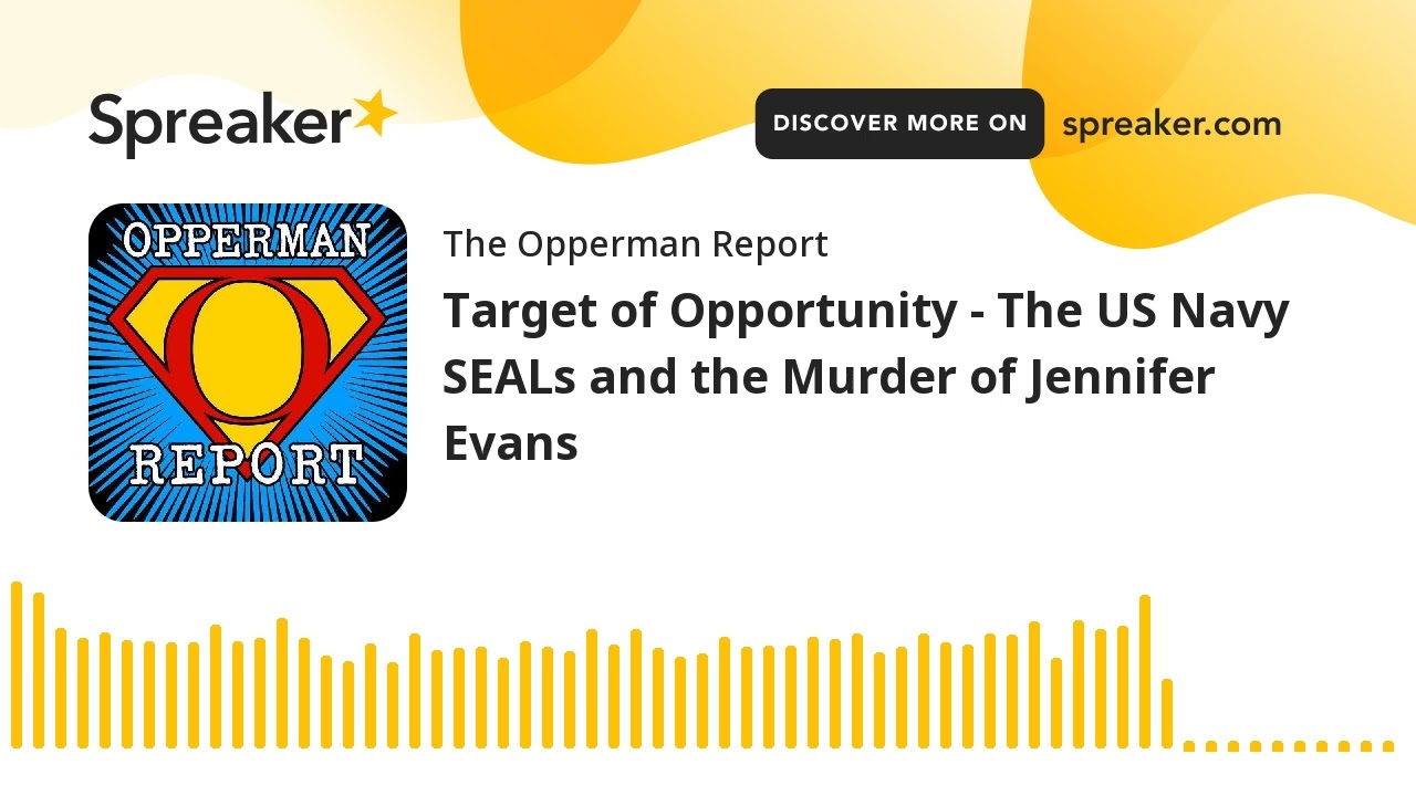 Target of Opportunity - The US Navy SEALs and the Murder of Jennifer Evans