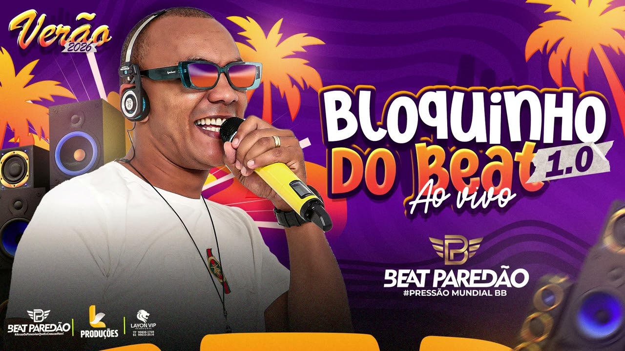 BEAT PAREDÃO - BLOQUINHO DO BEAT AO VIVO 1.0 VERÃO 2026 PART. 3 TBT 2014