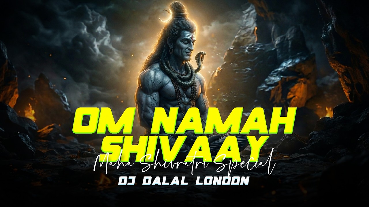 🔱 Om Namah Shivaya | Remix | Ft. Agam Aggarwal | DJ Dalal London | Maha Shivaratri Special 🔱