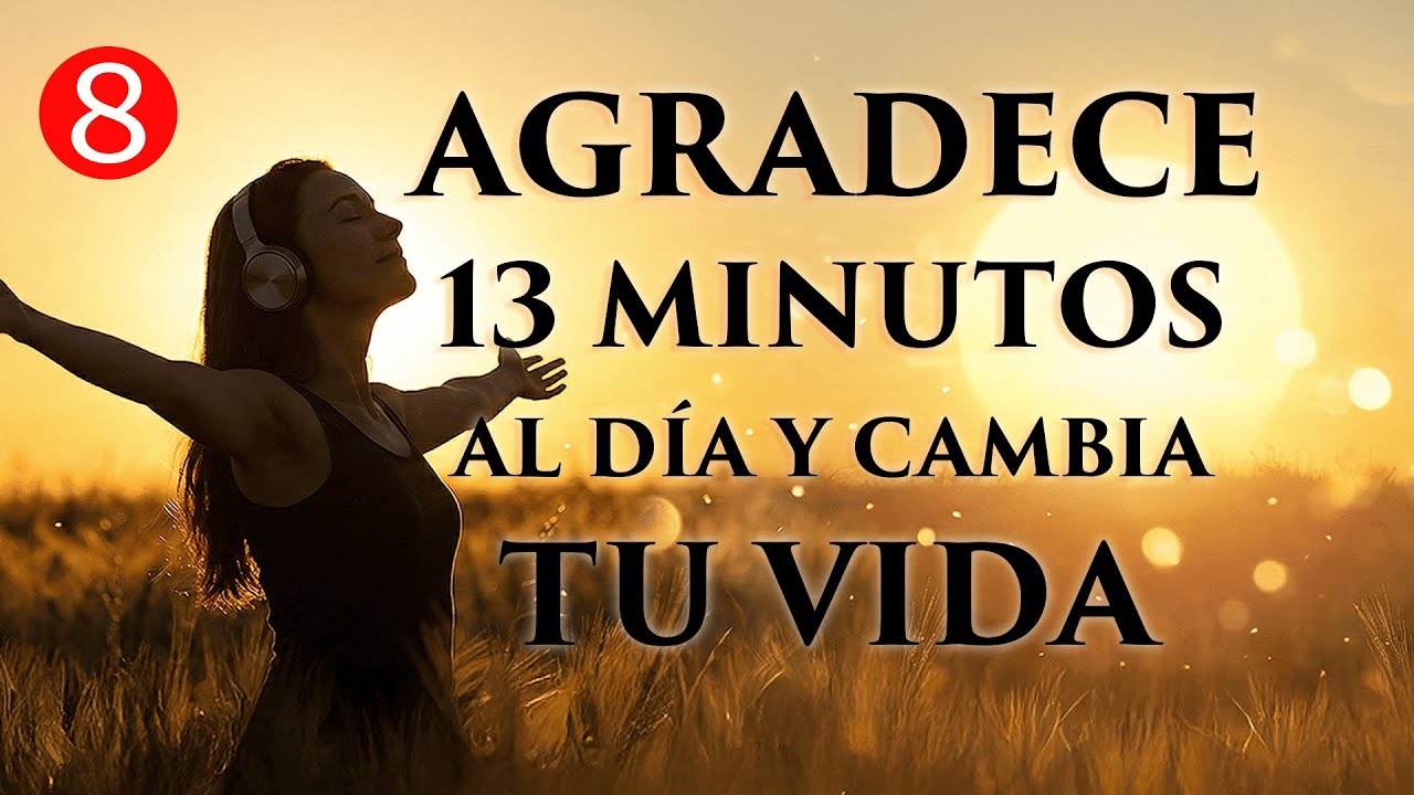 (13 Minutos) Afirmaciones de Gratitud | Ejercicio de Gratitud