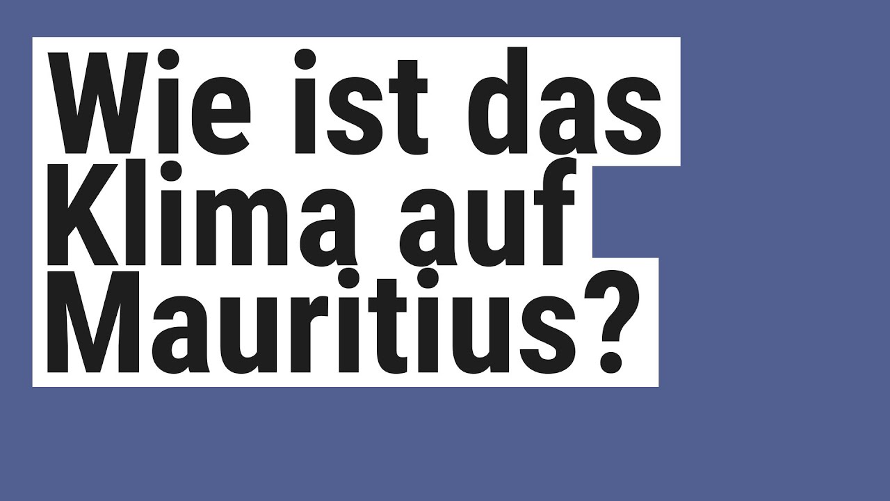 Wie ist das Klima auf Mauritius?
