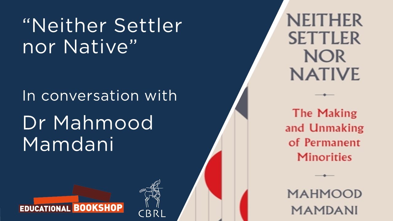 "Neither Settler nor Native" – In conversation with Dr Mahmood Mamdani