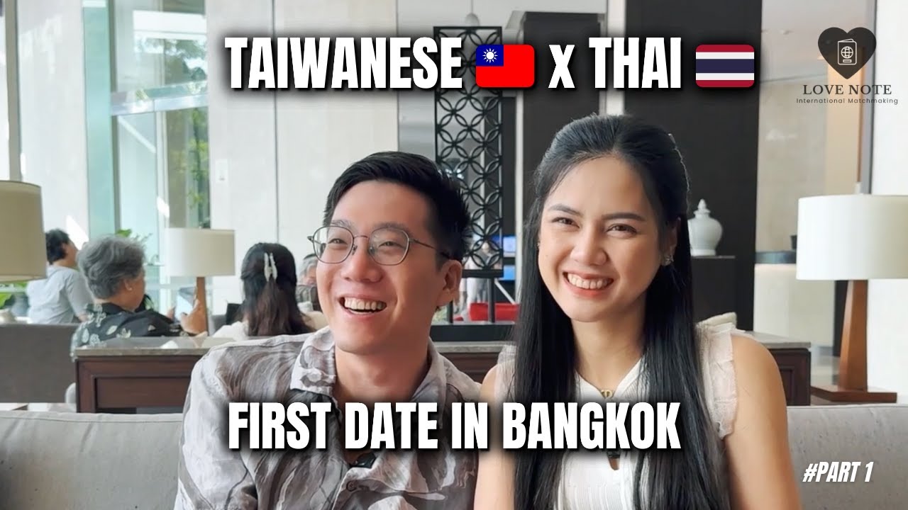 Real Love Story: Taiwanese x Thai First Date in Bangkok