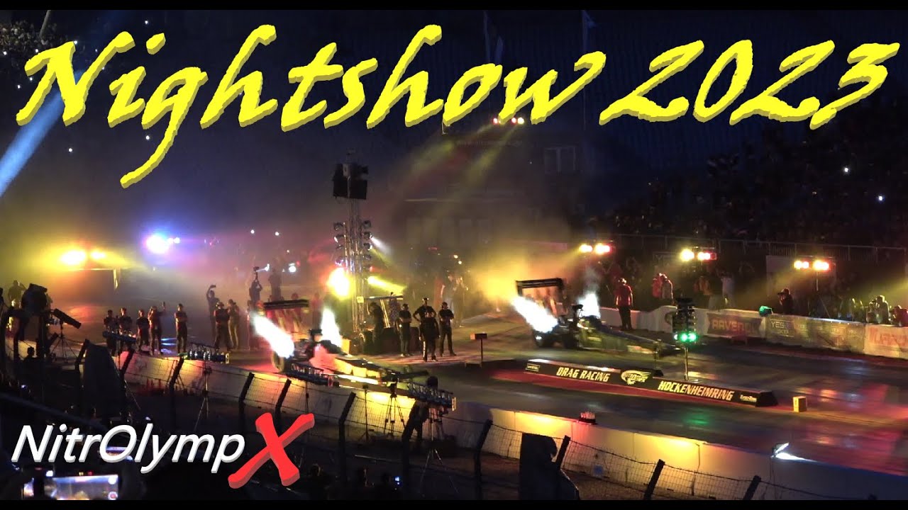 Nightshow 2023 NitrOlympX / Top Fuel Dragster / Jet Cars / Top Fuel Bikes / Stunts
