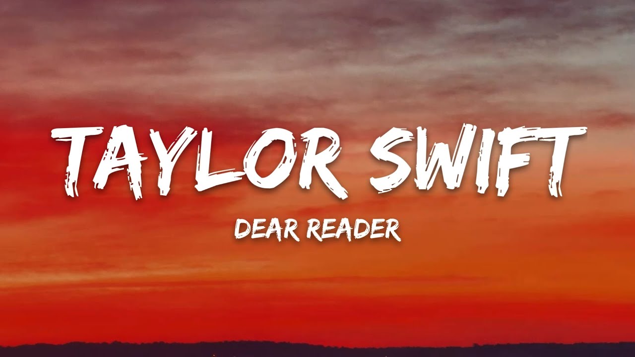Taylor Swift &ndash; Dear Reader (Lyrics)