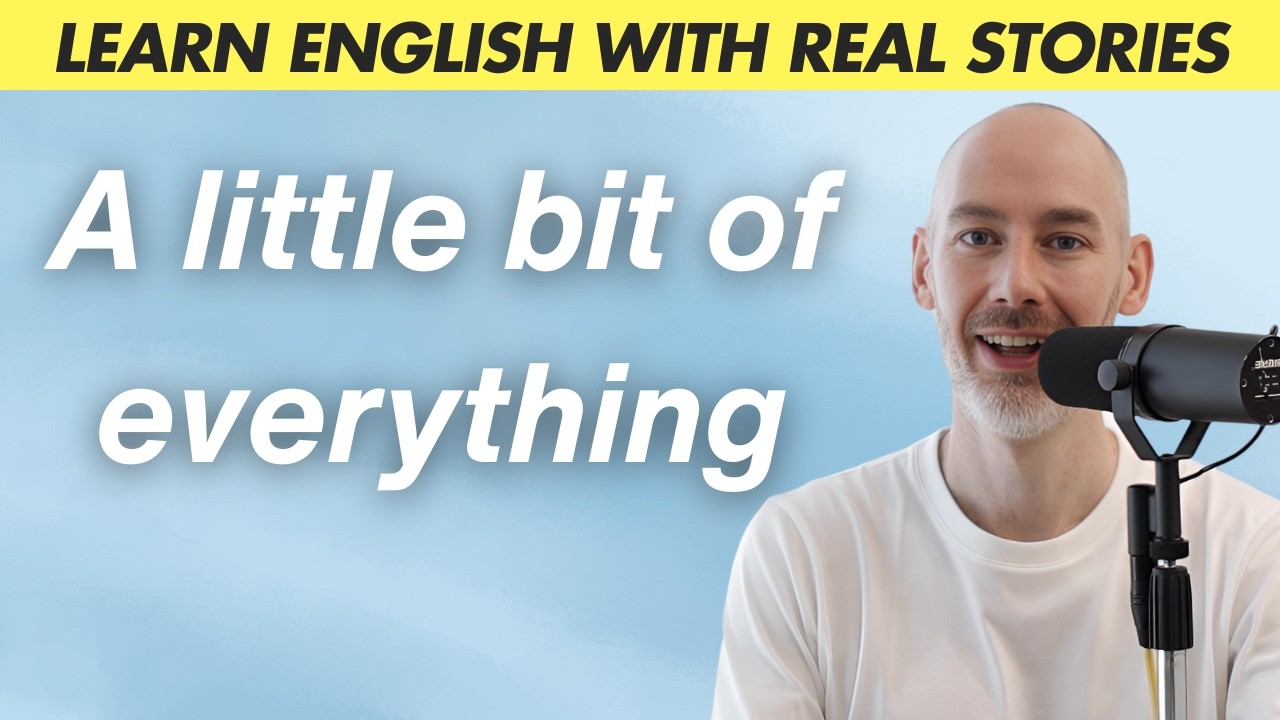 A little bit of everything | Learn English with real-life stories | Bonus 144