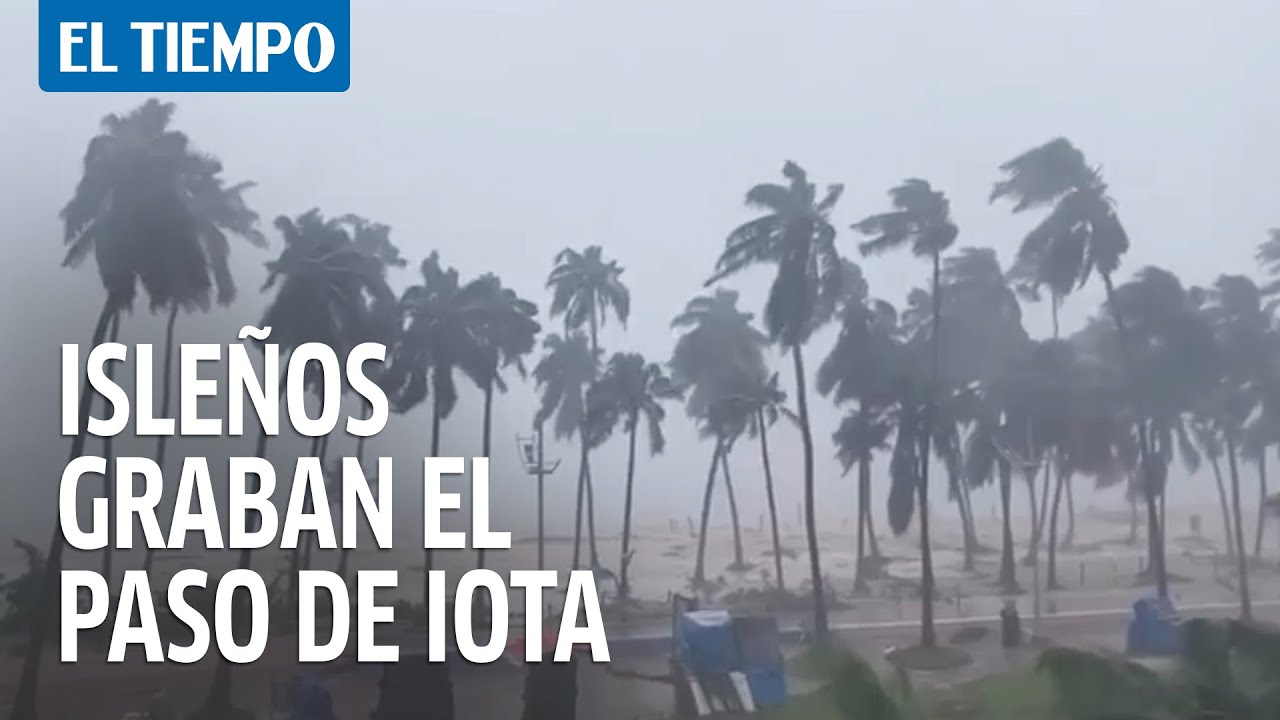 Huracán Iota: imágenes de su paso por el archipiélago de San Andrés | El Tiempo