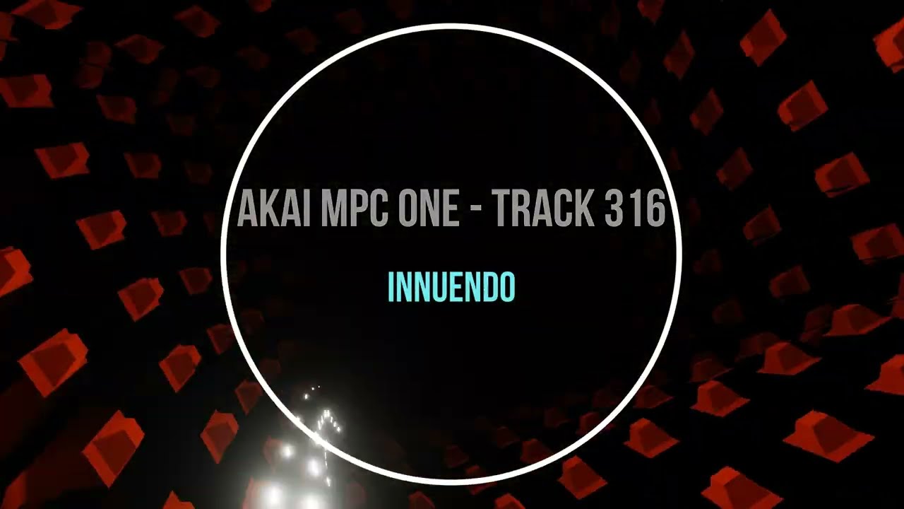 Akai MPC One -  Track 316 -  Innuendo