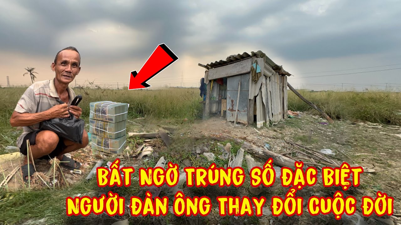 “Trúng Số Đặc Biệt” người đàn ông sống trong Căn Chồi Nát thay đổi cuộc đời ai xem cũng Bất Ngờ