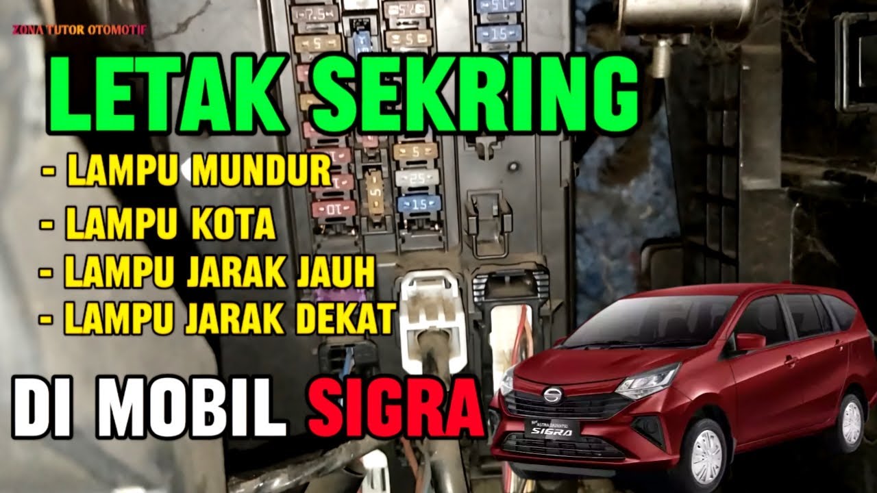 Letak sekring lampu kota, jarak jauh, jarak dekat dan lampu mundur di mobil sigra