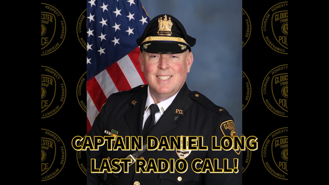 Gloucester Township Police- Captain Daniel Long: Last Radio Call 10-23-2025 (short video)