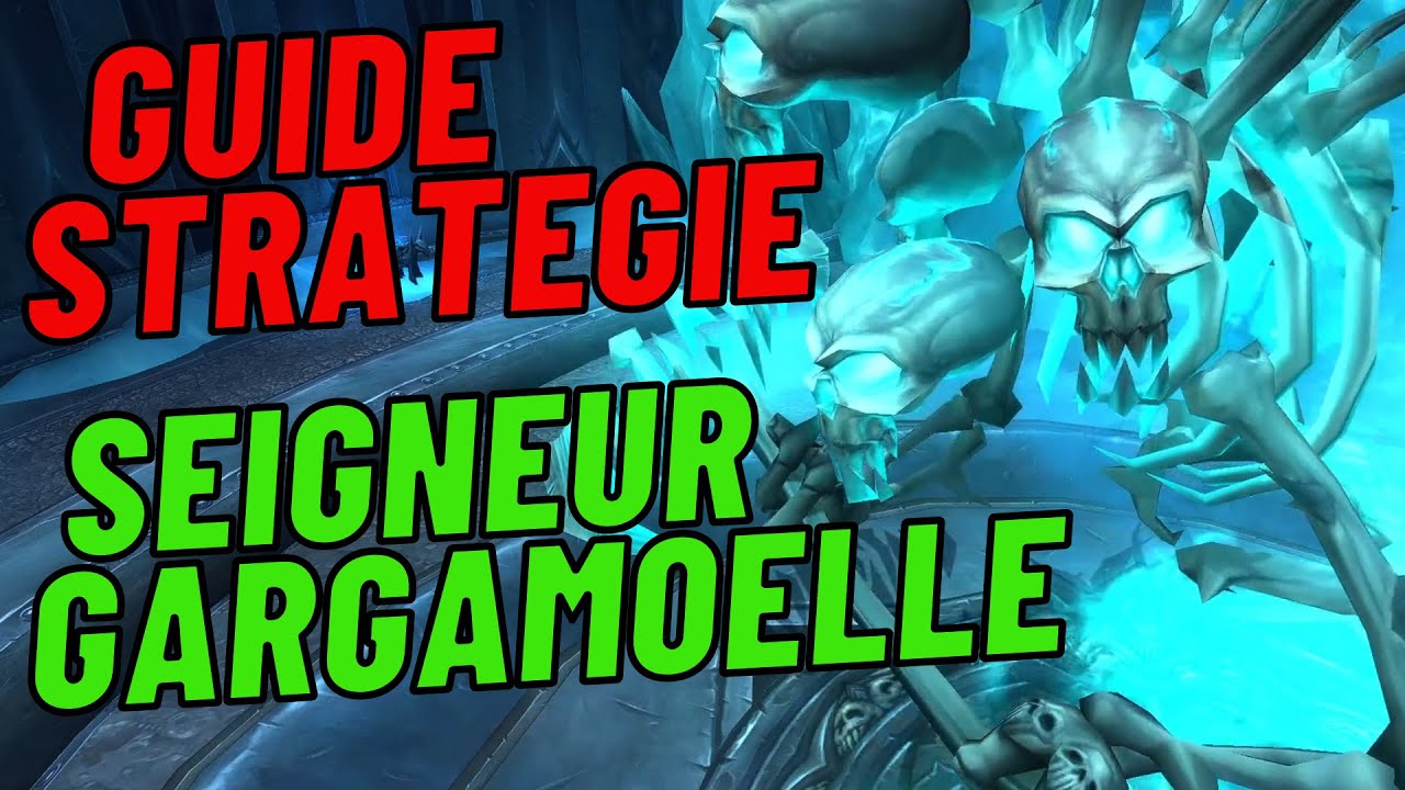 STRATÉGIE NM / HM / 10 / 25 GARGAMOELLE WOTLK CLASSIC