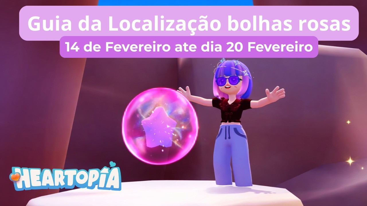 Não perca nenhuma bolha rosa! 🌸 Localização completa Heartopia 14 a 20 fevereiro