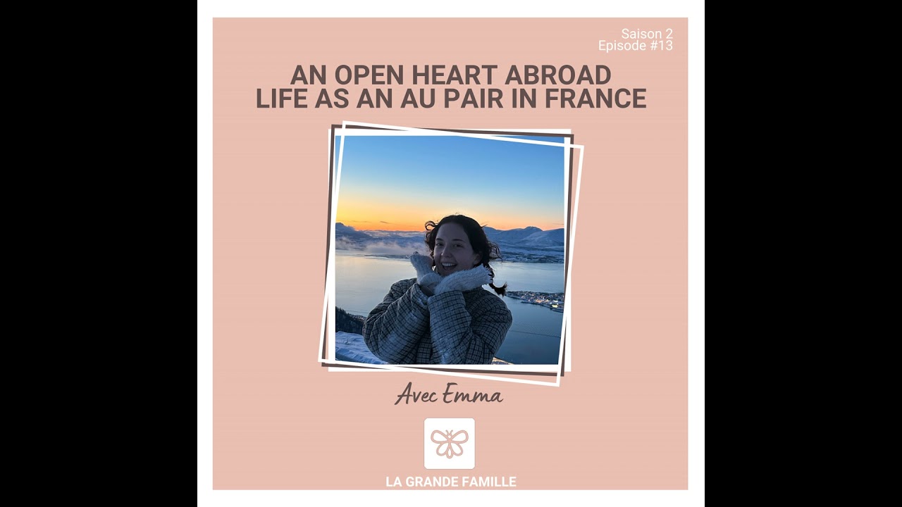 An open heart abroad: life as an Au Pair in France - Emma
