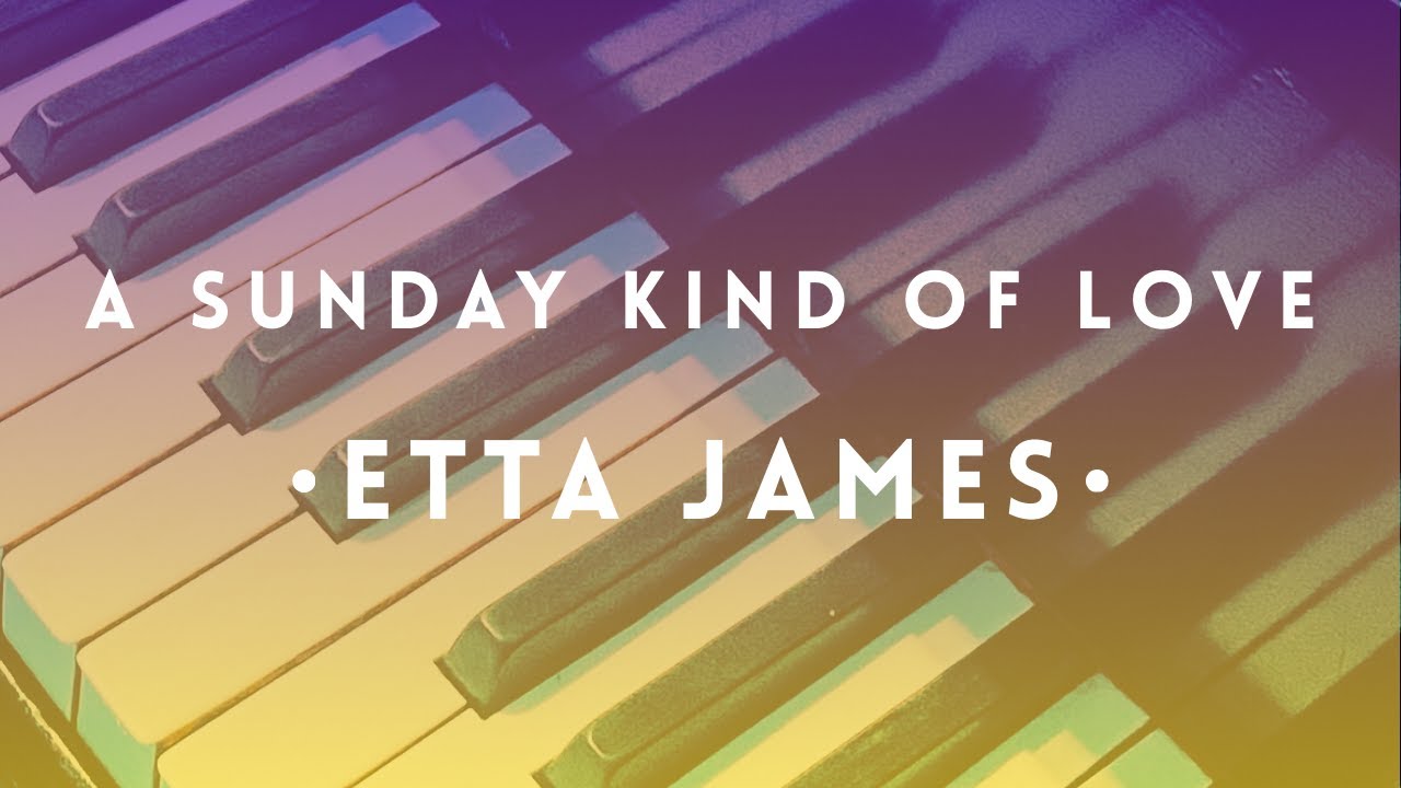 'A Sunday Kind of Love' by Etta James - felt piano cover