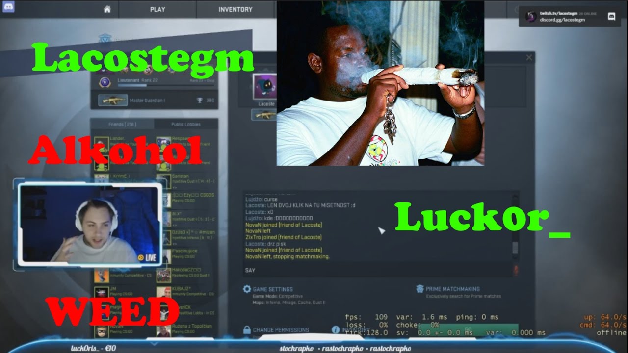 ☞  ͜ʖ  ☞  Najebany lacostegm a zhuleny luckor hraju csgo