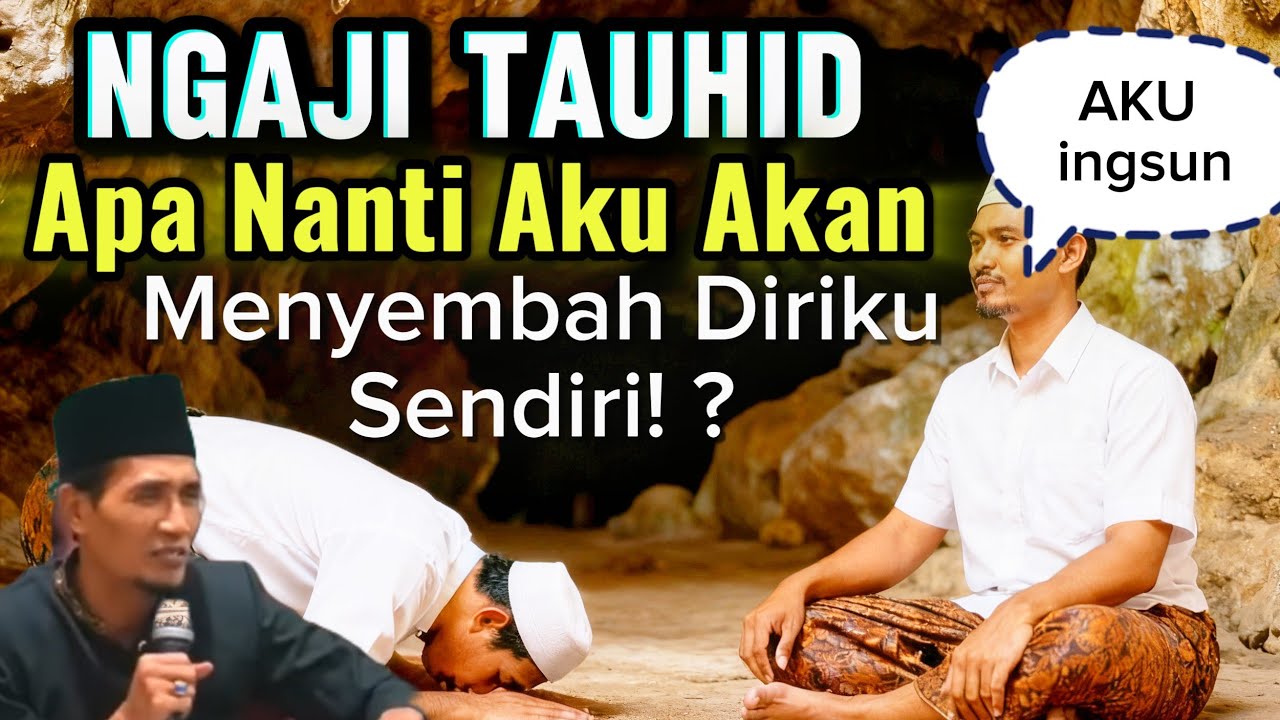 ✴️Bikin Mumet ❗Ngaji Tauhid Bikin Aku Menyembah Diriku Sendiri ❓Apa Gak Menyekutukan Allah? #tauhid 