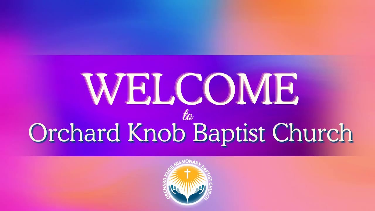 Orchard Knob Missionary Baptist Church - 12/28/25 -  Rodney T. Morton, D.Min, BCC, BCPC, Pastor