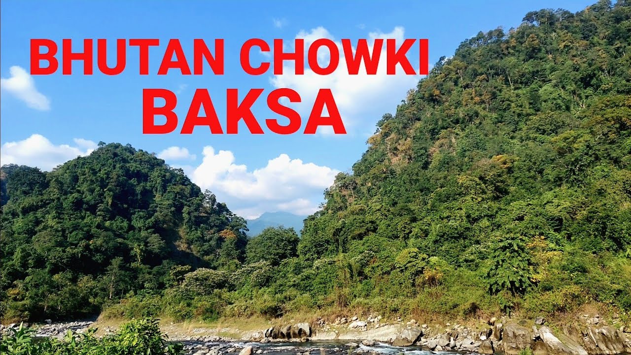 BHUTAN CHOWKI PICNIC SPOT | Bhutan Border | Baksa District, Assam